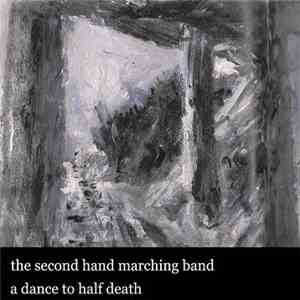 The Second Hand Marching Band - A Dance To Half Death