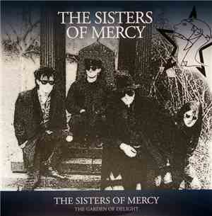 The Sisters Of Mercy - The Garden Of Delight