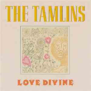 The Tamlins - Love Divine