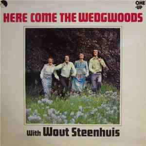 The Wedgwoods With Wout Steenhuis - Here Come The Wedgwoods