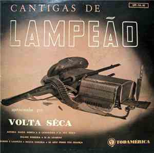 Volta Sêca Com Conjunto E Côro - Cantigas De Lampeão