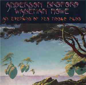Anderson Bruford Wakeman Howe - An Evening Of Yes Music Plus...