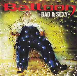 Balloon - Bad & Sexy