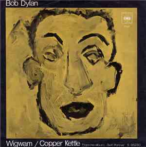 Bob Dylan - Wigwam / Copper Kettle