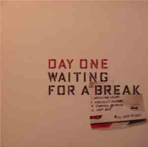 Day One - Waiting For A Break