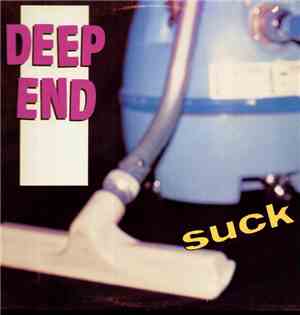 Deep End  - Suck