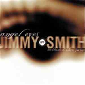 Jimmy Smith - Angel Eyes Ballads & Slow Jams