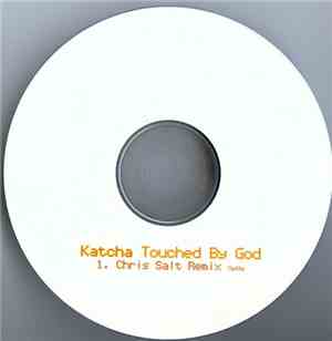 Katcha - Touched By God (Chris Salt Remix)
