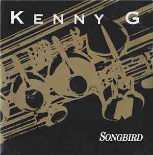 Kenny G  - Songbird
