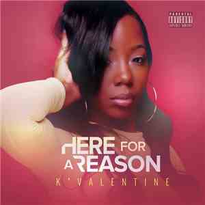 K'Valentine - Here For A Reason