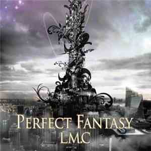 LM.C - Perfect Fantasy