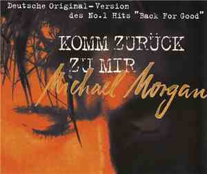 Michael Morgan  - Komm Zurück Zu Mir