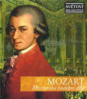 Mozart - Mistrovská Hudební Díla