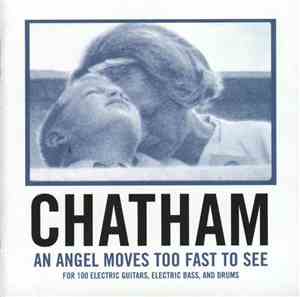 Rhys Chatham - An Angel Moves Too Fast To See (For 100 Electric Guitars, El ...