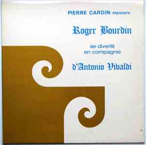 Roger Bourdin - Se Divertit En Compagnie D'Antonio Vivaldi