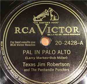 Texas Jim Robertson - Pal In Palo Alto / Don't Make Me Sorry