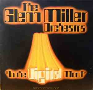 The Glenn Miller Orchestra - In The Digital Mood