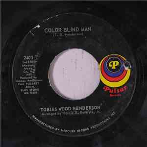 Tobias Wood Henderson - Color Blind Man / Be A Fool