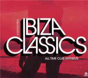 Various - Kontor Presents Ibiza Classics: All Time Club Anthems
