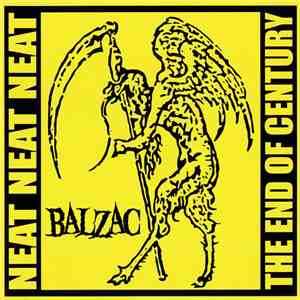 Balzac - Neat Neat Neat / The End Of The Century