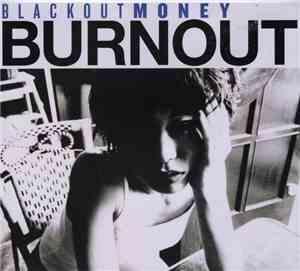 Blackout Money - Burnout
