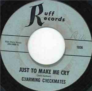 Charming Checkmates - Just To Make Me Cry