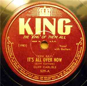 Cliff Carlisle - It's All Over Now / Stay Away! Don't Bother Me!