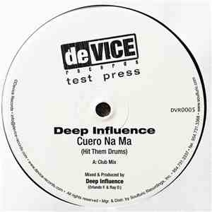 Deep Influence - Cuero Na Ma (Hit Them Drums)