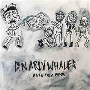 Gnarly Whales - I Hate Folk Punk