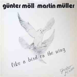 Günter Möll - Martin Müller  - Like A Bird On The Wing