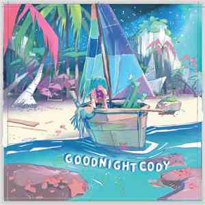 Goodnight Cody - Wide As The Moonlight Warm As The Sun