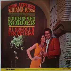 Herb Alpert's Tijuana Brass - South Of The Border / Al Sur De La Frontera