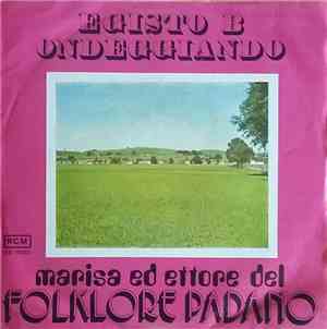 Marisa Ed Ettore Del Folklore Padano - Egisto B / Ondeggiando