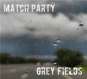 Match Party - Grey Fields