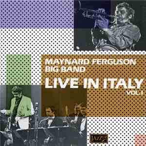 Maynard Ferguson Big Band - Live In Italy - Vol. I