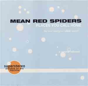 Mean Red Spiders - Places You Call Home