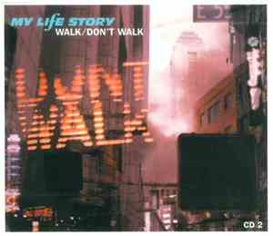 My Life Story - Walk / Don't Walk