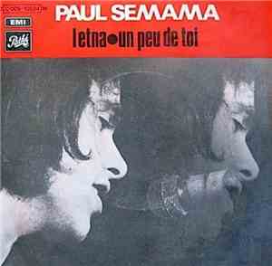 Paul Semama - L'Etna ● Un Peu De Toi