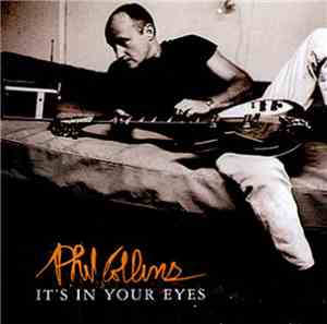 Phil Collins - It's In Your Eyes