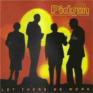 Pidgin  - Let There Be Work