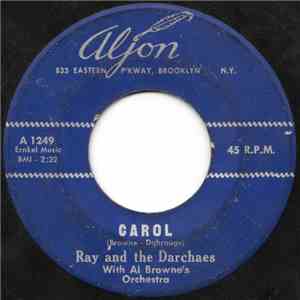 Ray And The Darchaes With Al Browne's Orchestra - Carol / Little Girl So Fi ...