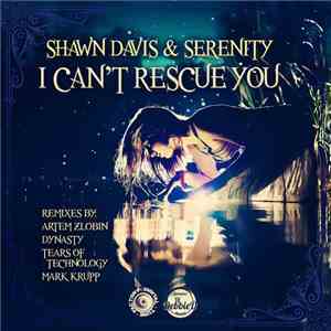 Shawn Davis & Serenity  - I Can't Rescue You