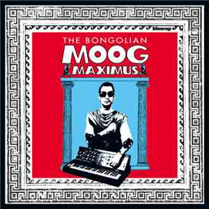 The Bongolian - Moog Maximus