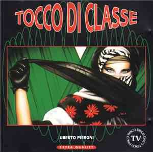 Uberto Pieroni - Tocco Di Classe