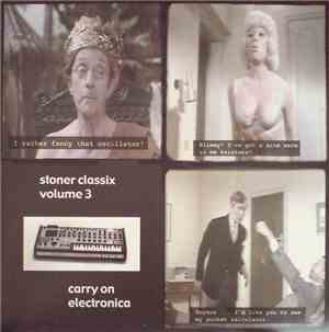 Various - Stoner Classix Volume 3 Carry On Electronica