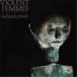 Violent Femmes - Hallowed Ground