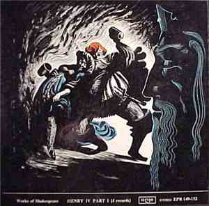 William Shakespeare Recorded By The Marlowe Society And Professional Players Directed By George Rylands - Henry IV Part I