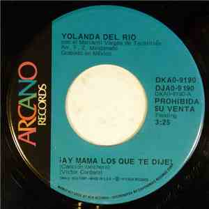Yolanda Del Rio - ¡Ay Mama Los Que Te Dije! / Tu Adios Es Mi Navidad