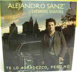 Alejandro Sanz Featuring Shakira - Te Lo Agradezco, Pero No