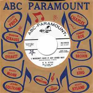 B. B. King - Help The Poor / I Wouldn't Have It Any Other Way